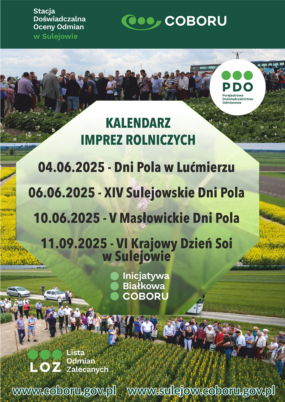 Kalendarz imprez rolniczych organizowanych w 2025 roku na terenie województwa Łódzkiego.
4 czerwca 2025 roku Dni Pola w Lućmierzu.
6 czerwca 2025 roku czternaste Sulejowskie Dni Pola.
10 czerwca 2025 roku piąte Masłowickie Dni Pola.
11 września 2025 roku szósty Krajowy Dzień Soi w Sulejowie
